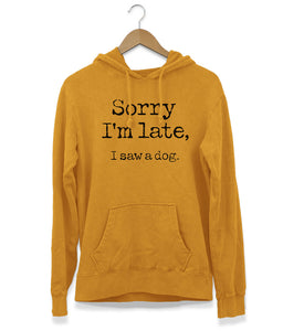 Sorry I'm Late Hoodie (Unisex)